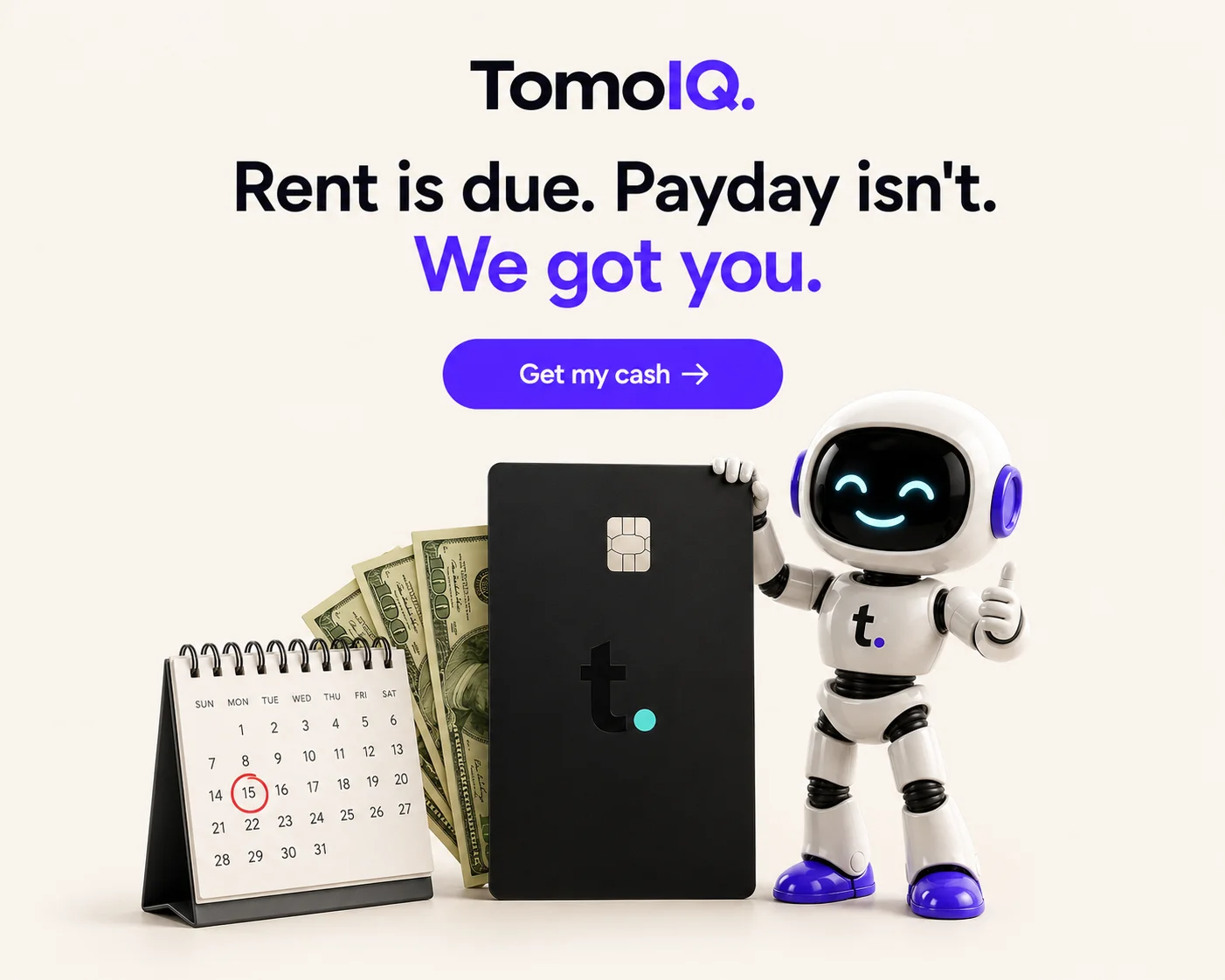The TomoIQ mascot giving a thumbs up next to a calendar and cash, with text reading 'Rent is due. Payday isn't. We got you.'